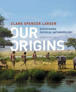Our Origins: Discovering Physical Anthropology,Used