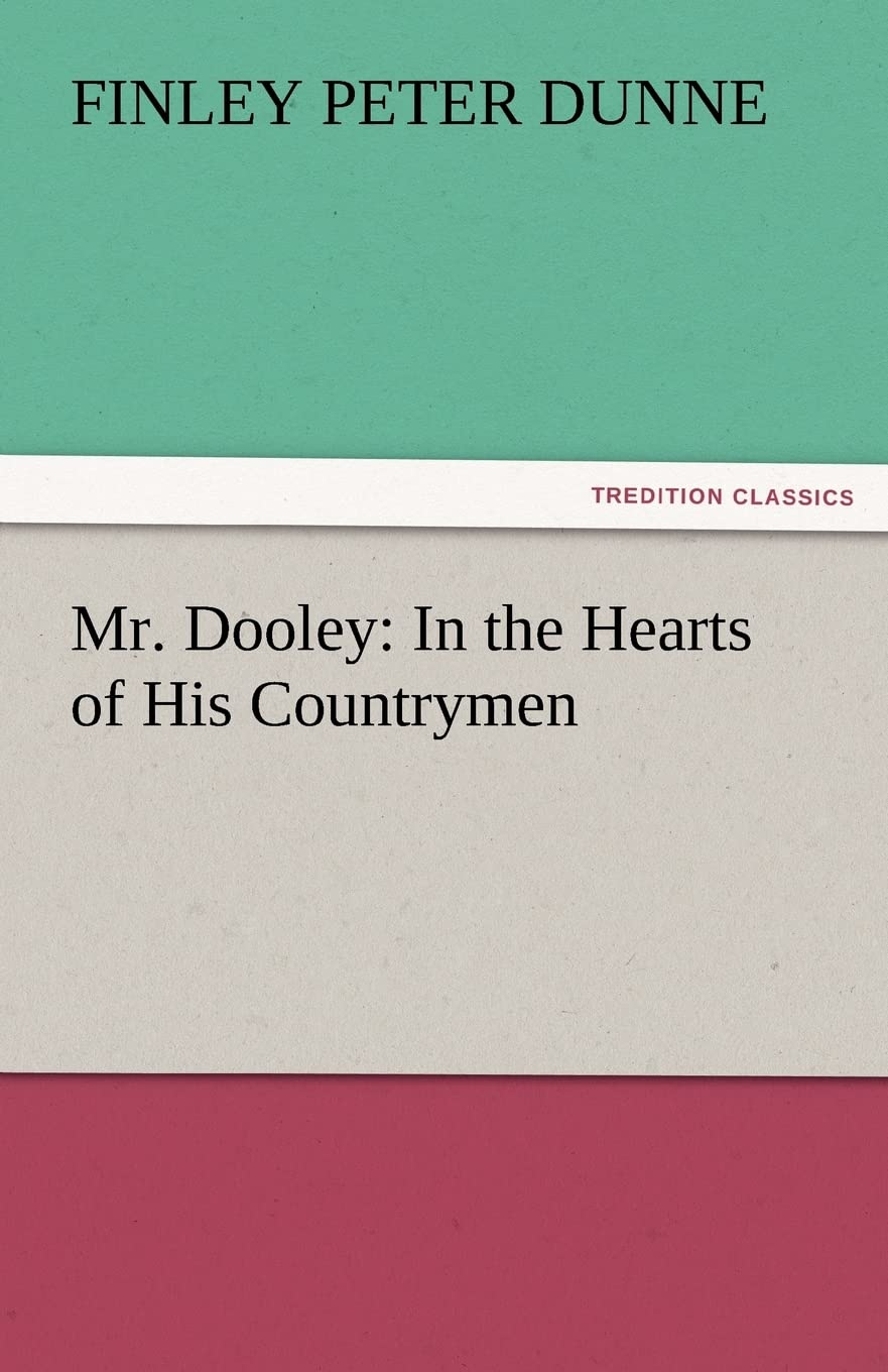 Mr. Dooley: In the Hearts of His Countrymen,Used
