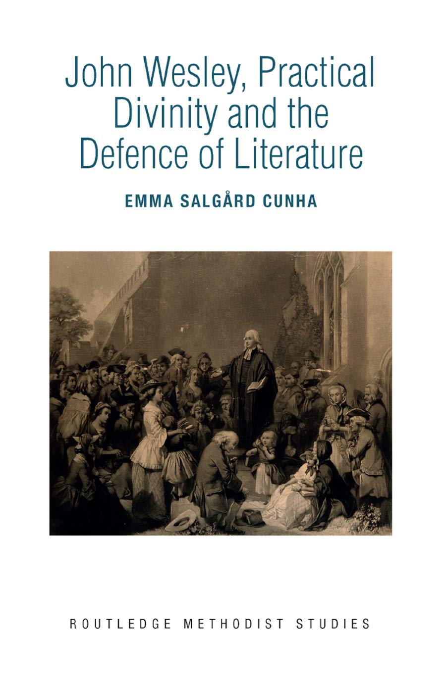 John Wesley, Practical Divinity and the Defence of Literature (Routledge Methodist Studies Series),Used