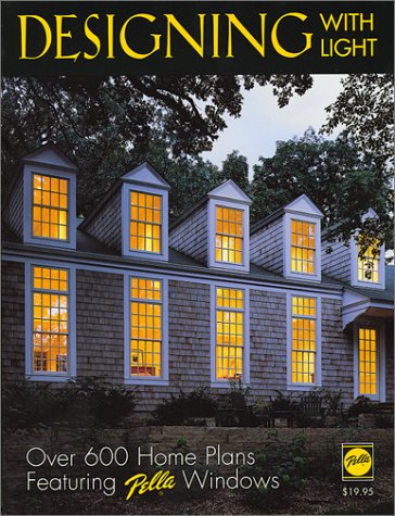 Designing with Light: Over 600 Home Plans Featuring Pella Windows,Used