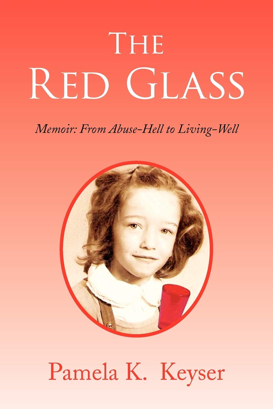 The Red Glass: From Abusehell to Livingwell,Used