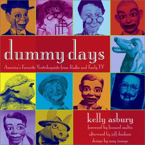 Dummy Days: America's Favorite Ventriloquists from Radio and Early TV,Used