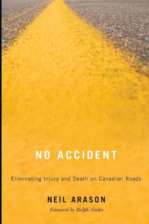 No Accident: Eliminating Injury and Death on Canadian Roads,Used