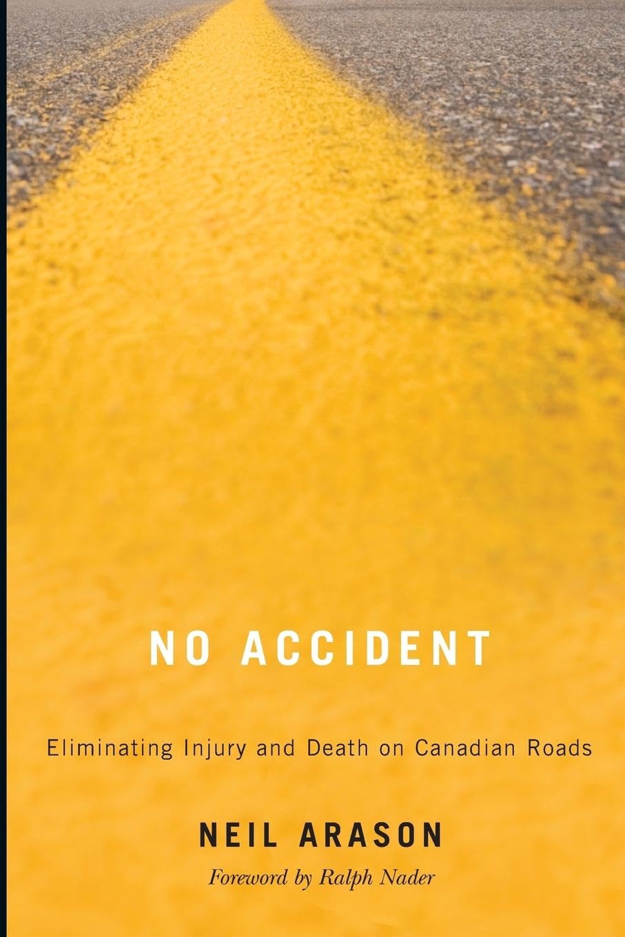 No Accident: Eliminating Injury and Death on Canadian Roads,Used