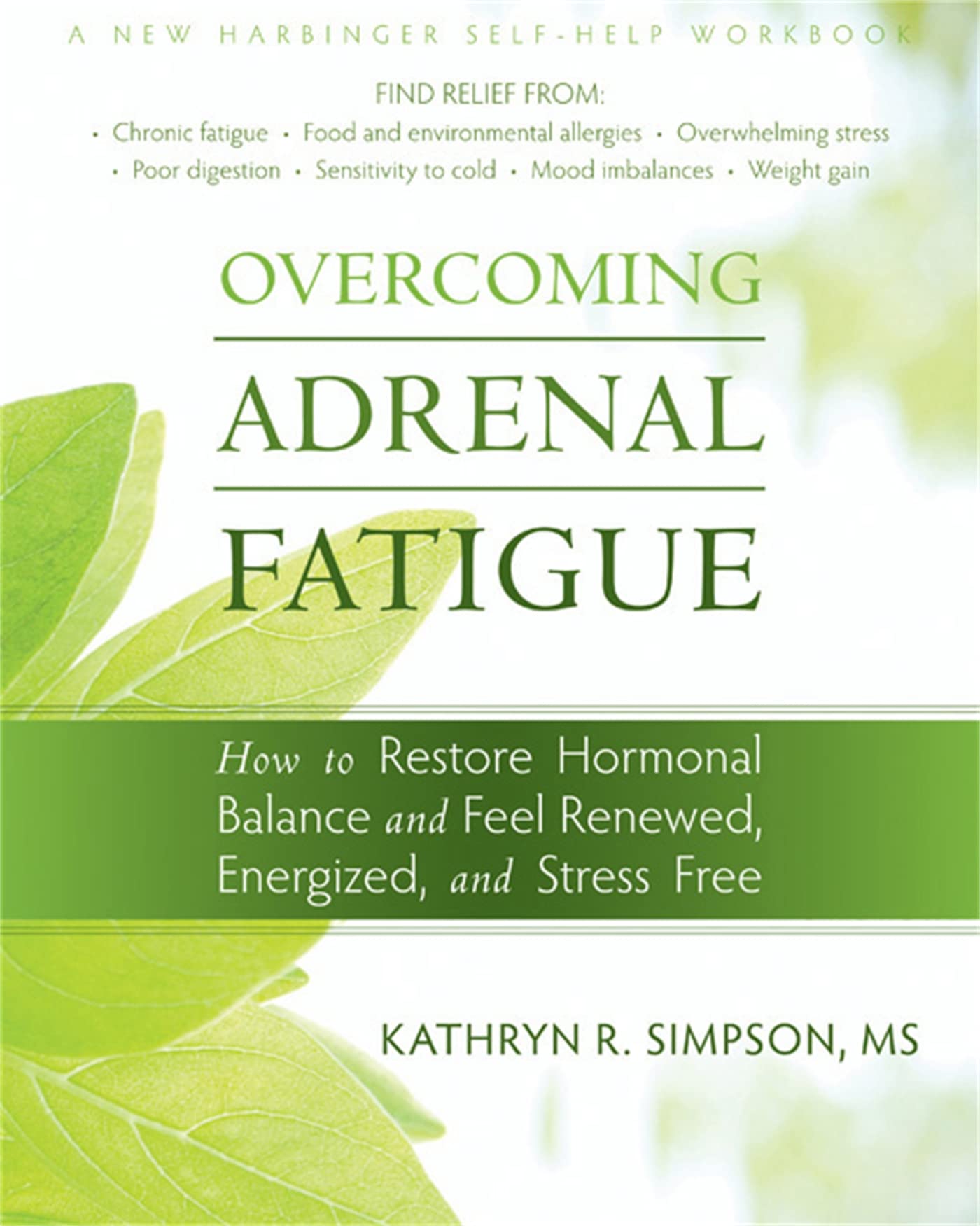 Overcoming Adrenal Fatigue: How to Restore Hormonal Balance and Feel Renewed, Energized, and Stress Free,Used