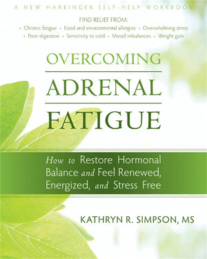 Overcoming Adrenal Fatigue: How to Restore Hormonal Balance and Feel Renewed, Energized, and Stress Free,Used