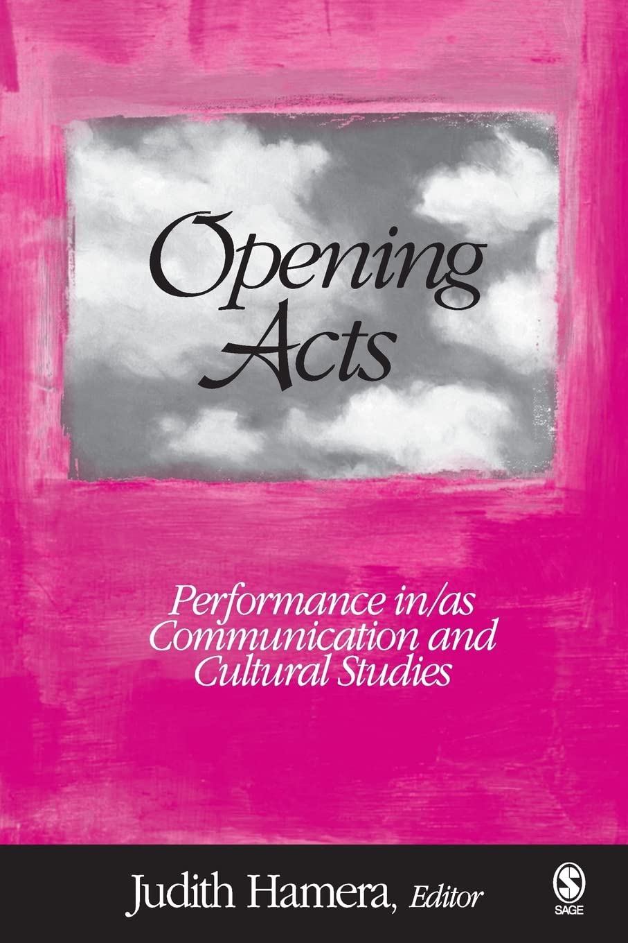 Opening Acts: Performance in/as Communication and Cultural Studies,Used