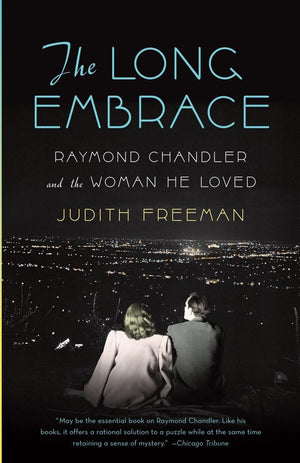 The Long Embrace: Raymond Chandler and the Woman He Loved,Used