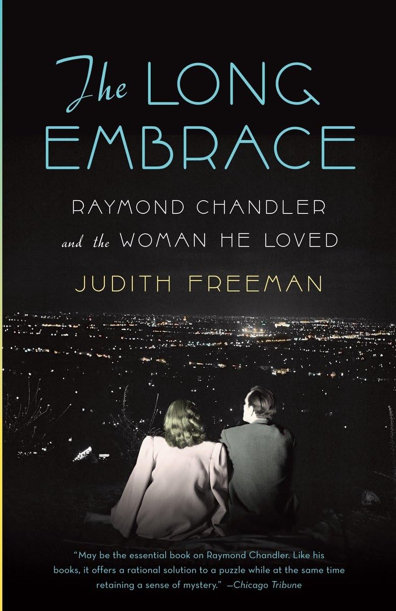 The Long Embrace: Raymond Chandler and the Woman He Loved,Used