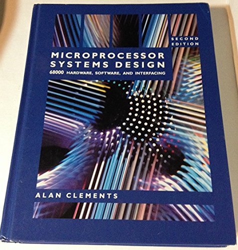 Microprocessor Systems Design: 68000 Family Hardware, Software, and Interfacing,Used