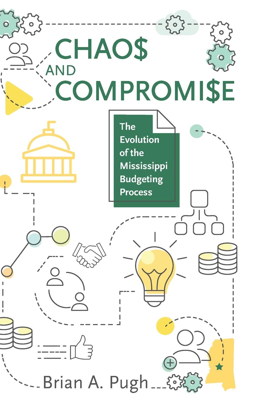 Chaos and Compromise: The Evolution of the Mississippi Budgeting Process,Used