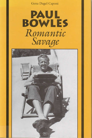 Paul Bowles: Romantic Savage,Used