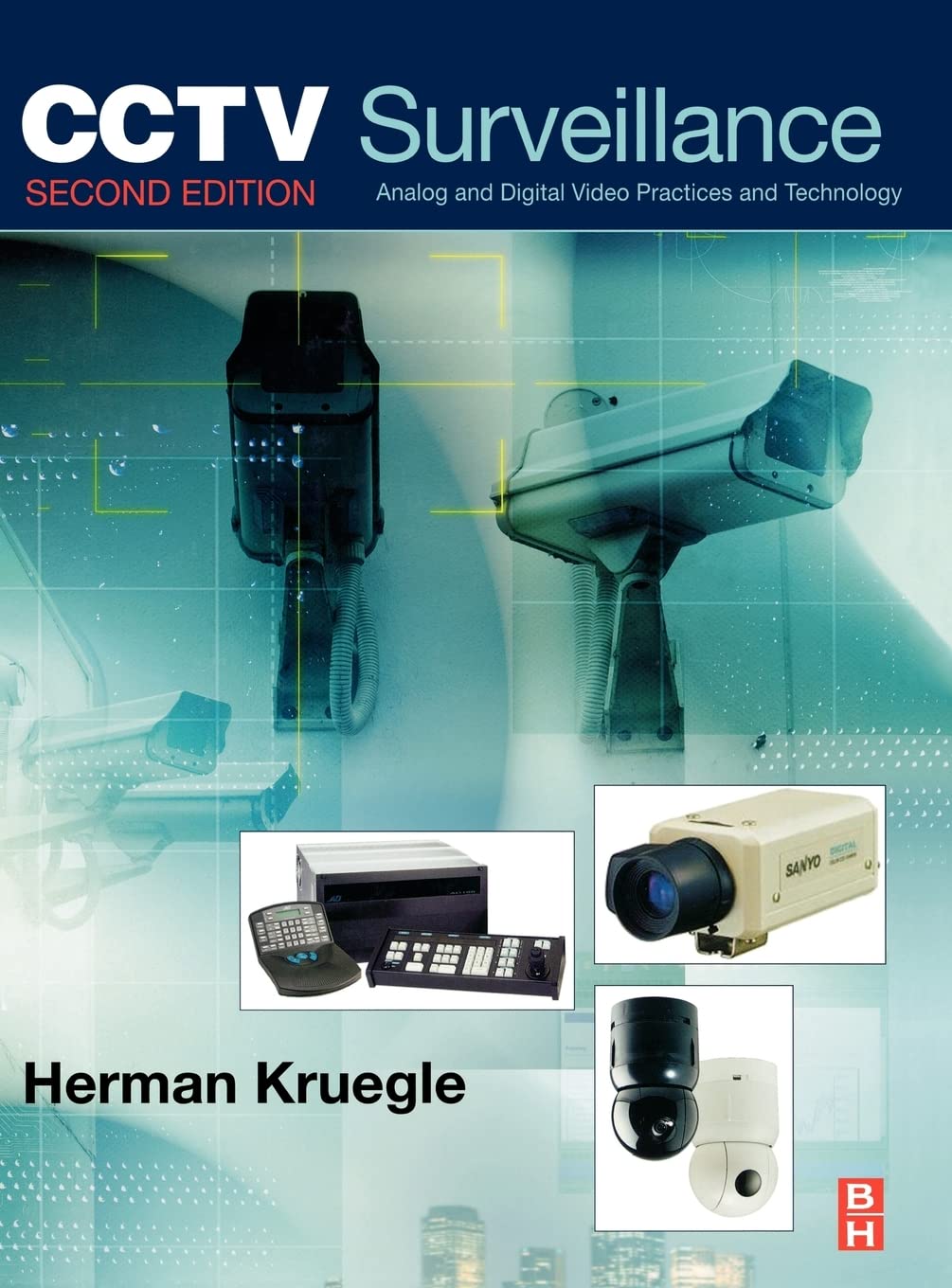 CCTV Surveillance: Video Practices and Technology,New