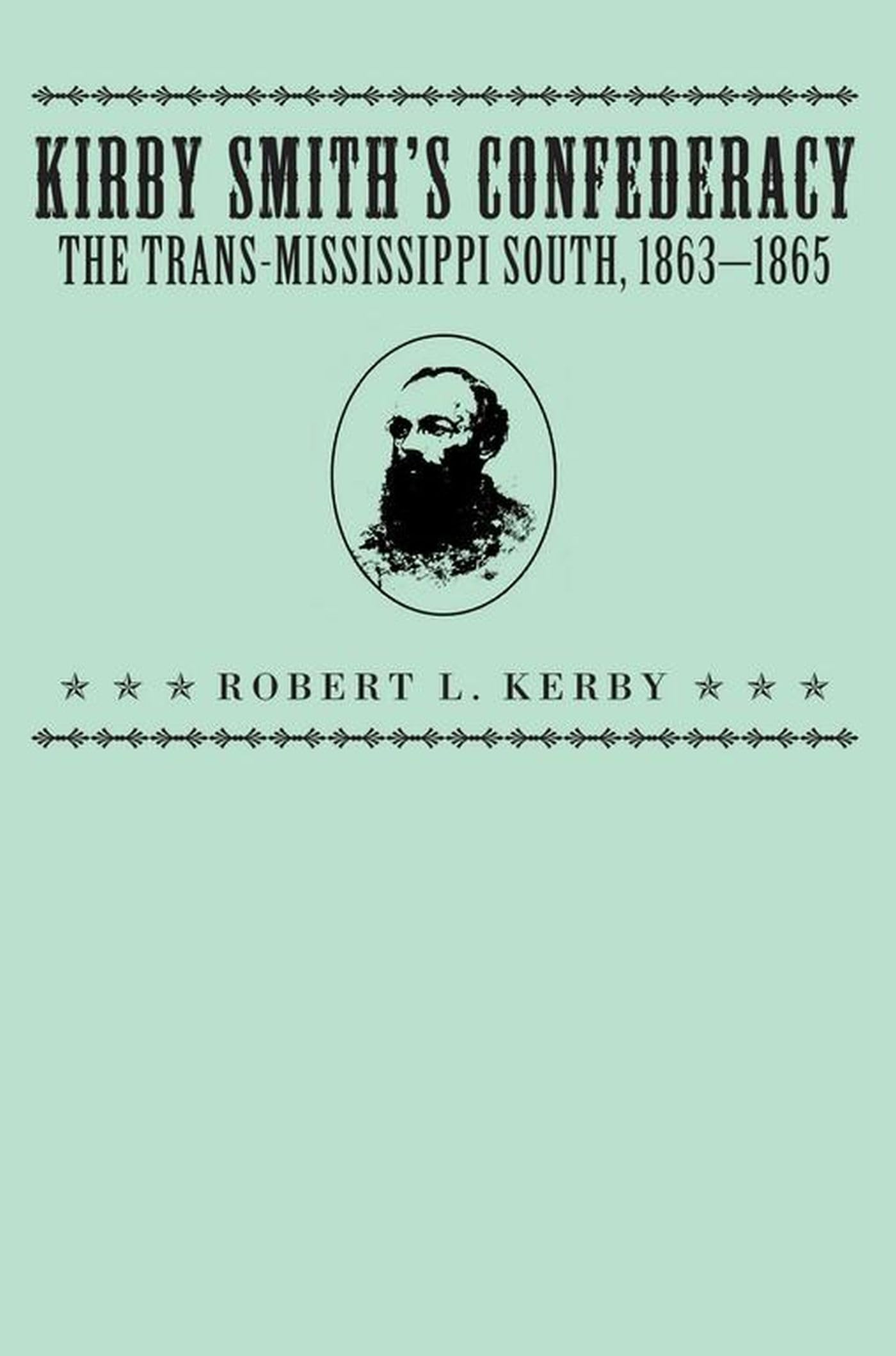 Kirby Smith's Confederacy: The TransMississippi South, 18631865,Used