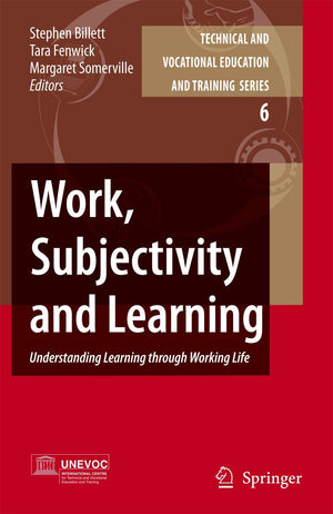 Work, Subjectivity and Learning: Understanding Learning through Working Life (Technical and Vocational Education and Training: I,Used