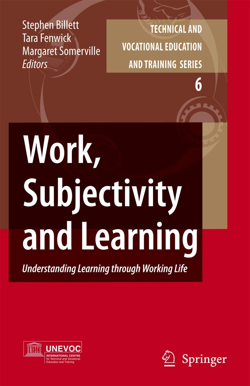 Work, Subjectivity and Learning: Understanding Learning through Working Life (Technical and Vocational Education and Training: I,Used