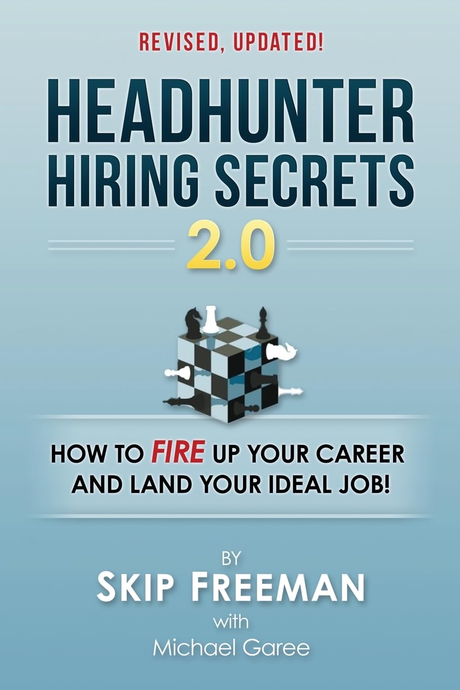 Headhunter Hiring Secrets 2.0: How to FIRE Up Your Career and Land Your IDEAL Job!,Used
