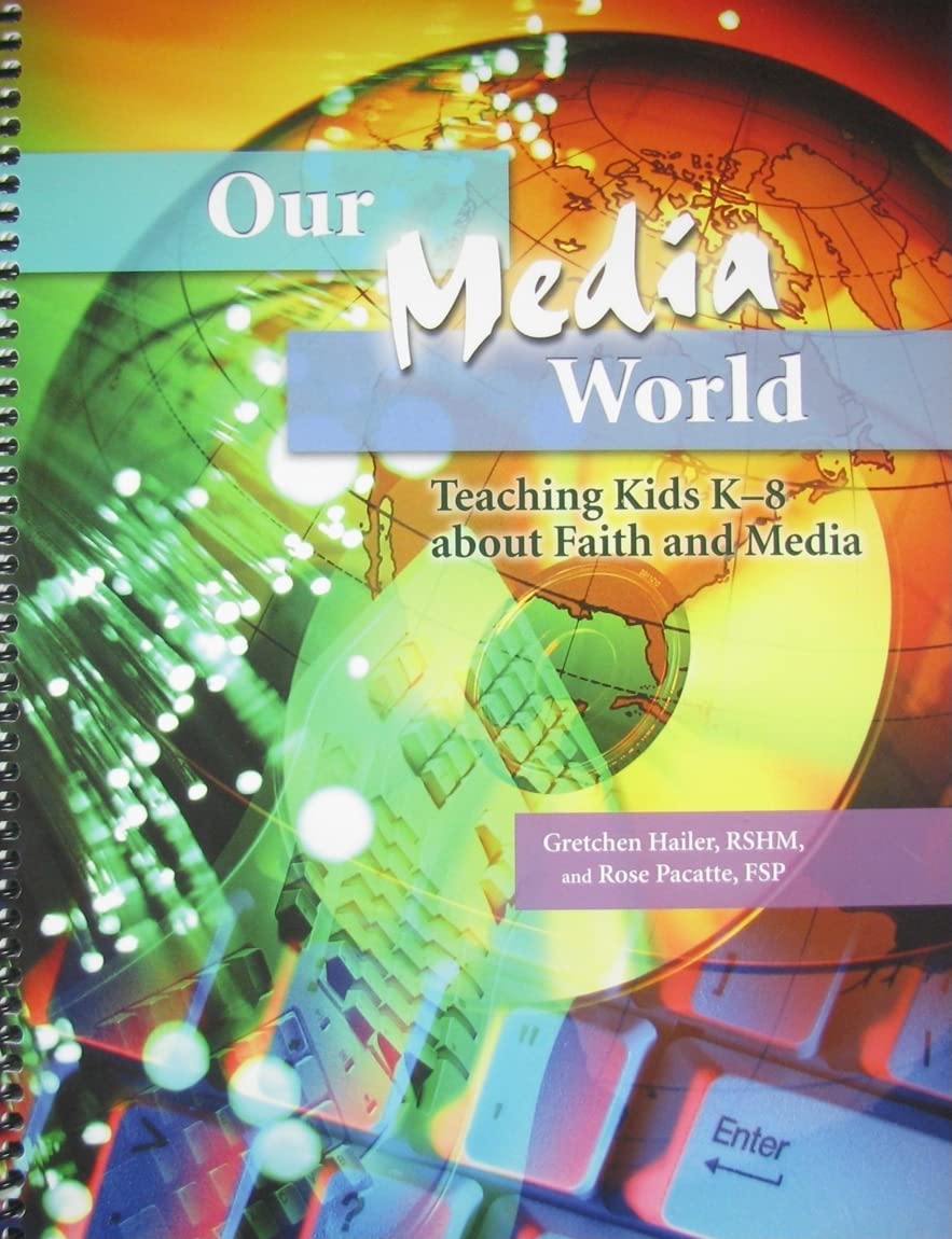 Our Media World: Teaching Kids K8 About Faith And Media,Used