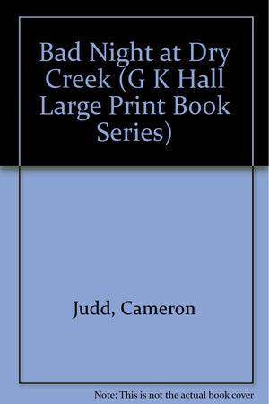 Bad Night at Dry Creek (G K Hall Large Print Book Series),Used