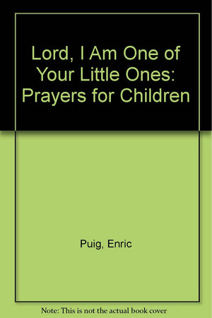 Lord, I Am One of Your Little Ones: Prayers for Children,Used