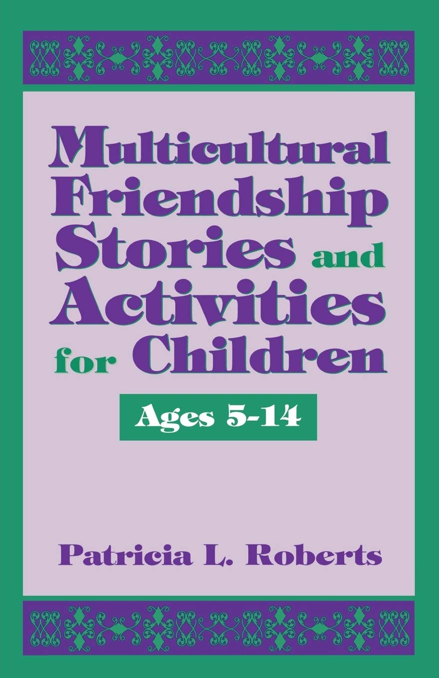 Multicultural Friendship Stories And Activities For Children Ages 514,Used