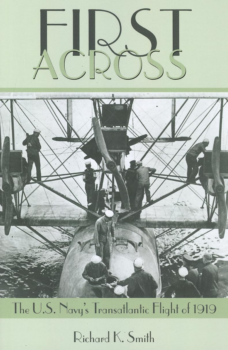 First Across: The U.S. Navy's Transatlantic Flight of 1919,Used