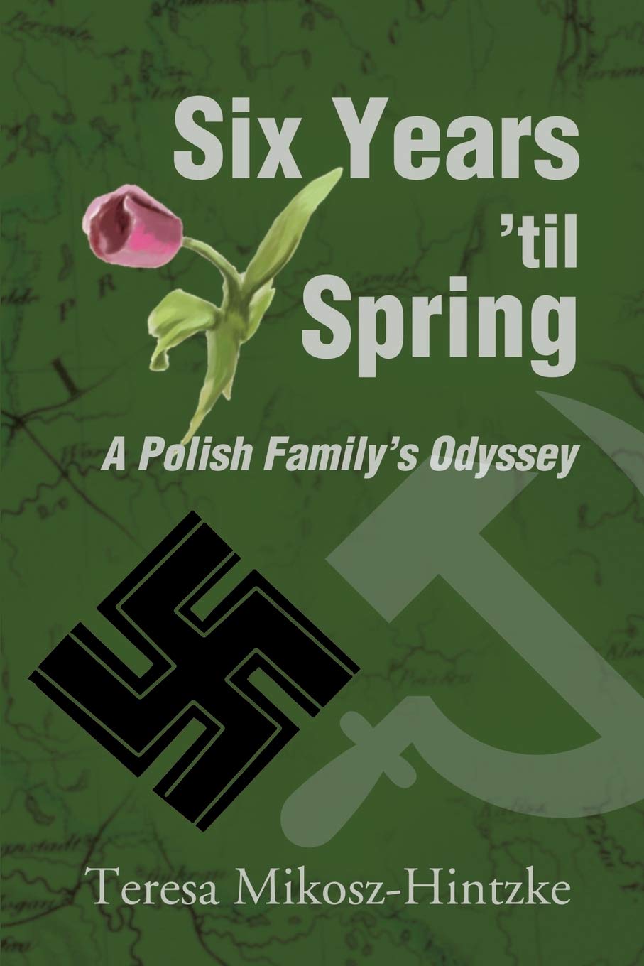 Six Years 'til Spring: A Polish Family's Odyssey,New