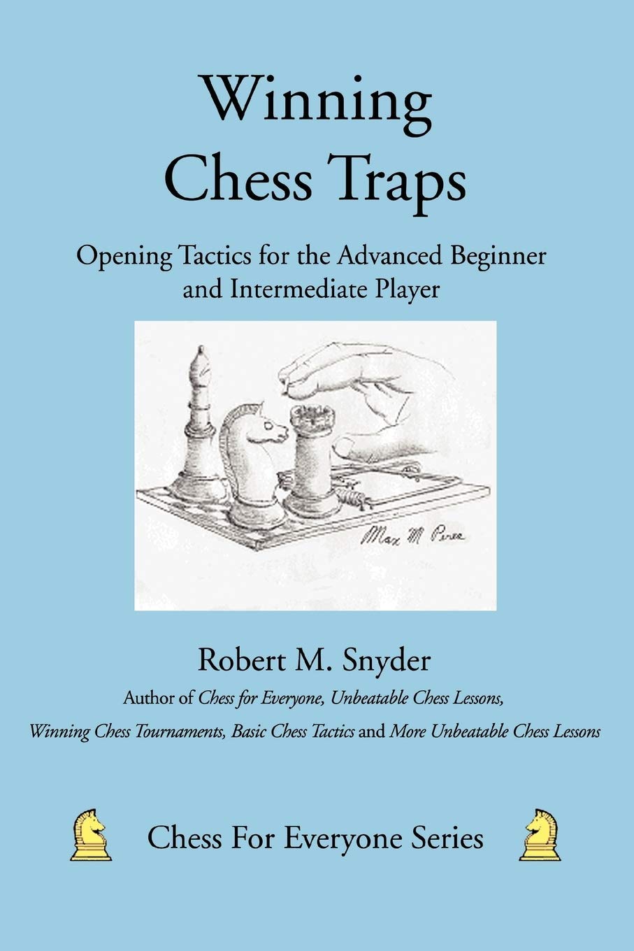 Winning Chess Traps: Opening Tactics For The Advanced Beginner And Intermediate Player