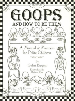 Goops and How to Be Them: A Manual of Manners for Polite Children,Used