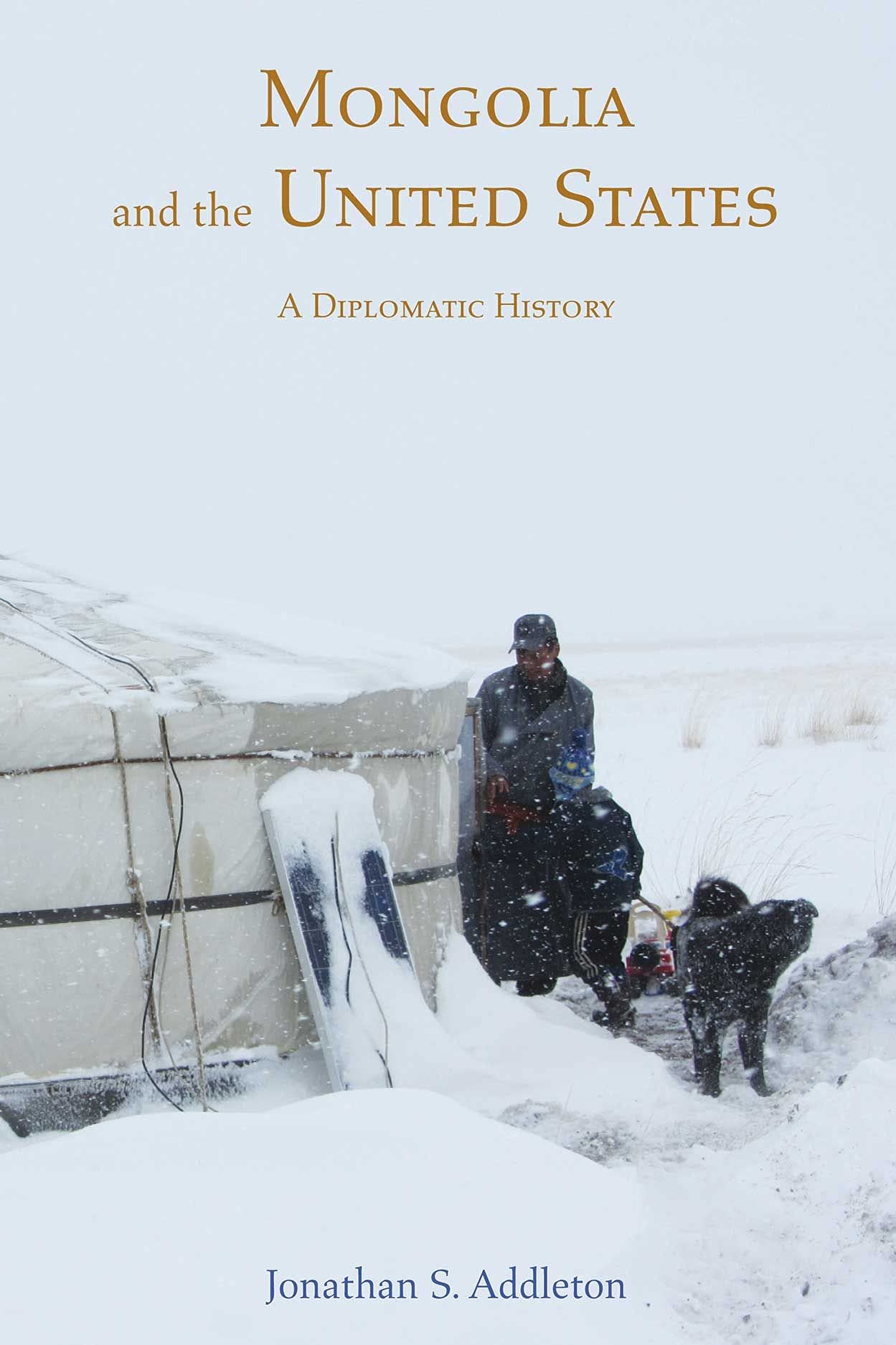Mongolia and the United States: A Diplomatic History (Adstdacor Diplomats and Diplomacy Series),Used
