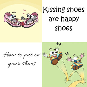 Kissing Shoes Are Happy Shoes  How To Put On Your Shoes,New