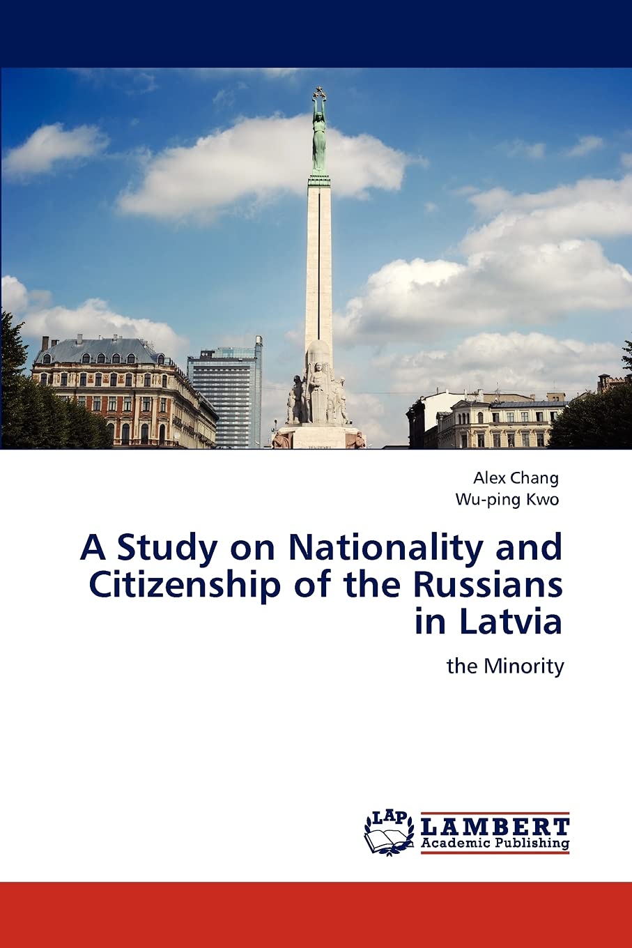 A Study on Nationality and Citizenship of the Russians in Latvia: the Minority,Used