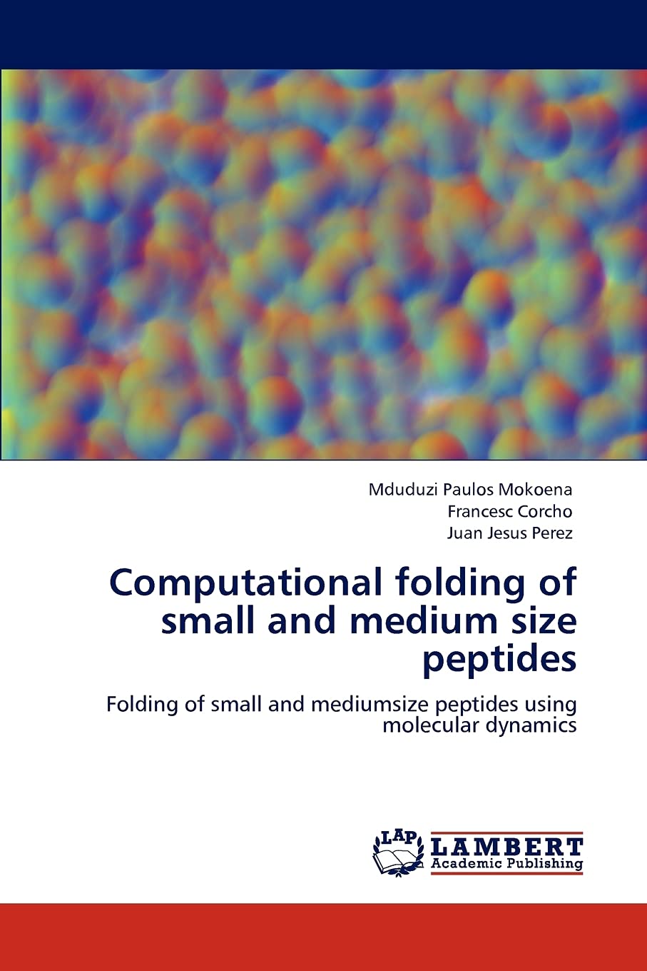 Computational folding of small and medium size peptides: Folding of small and mediumsize peptides using molecular dynamics,Used