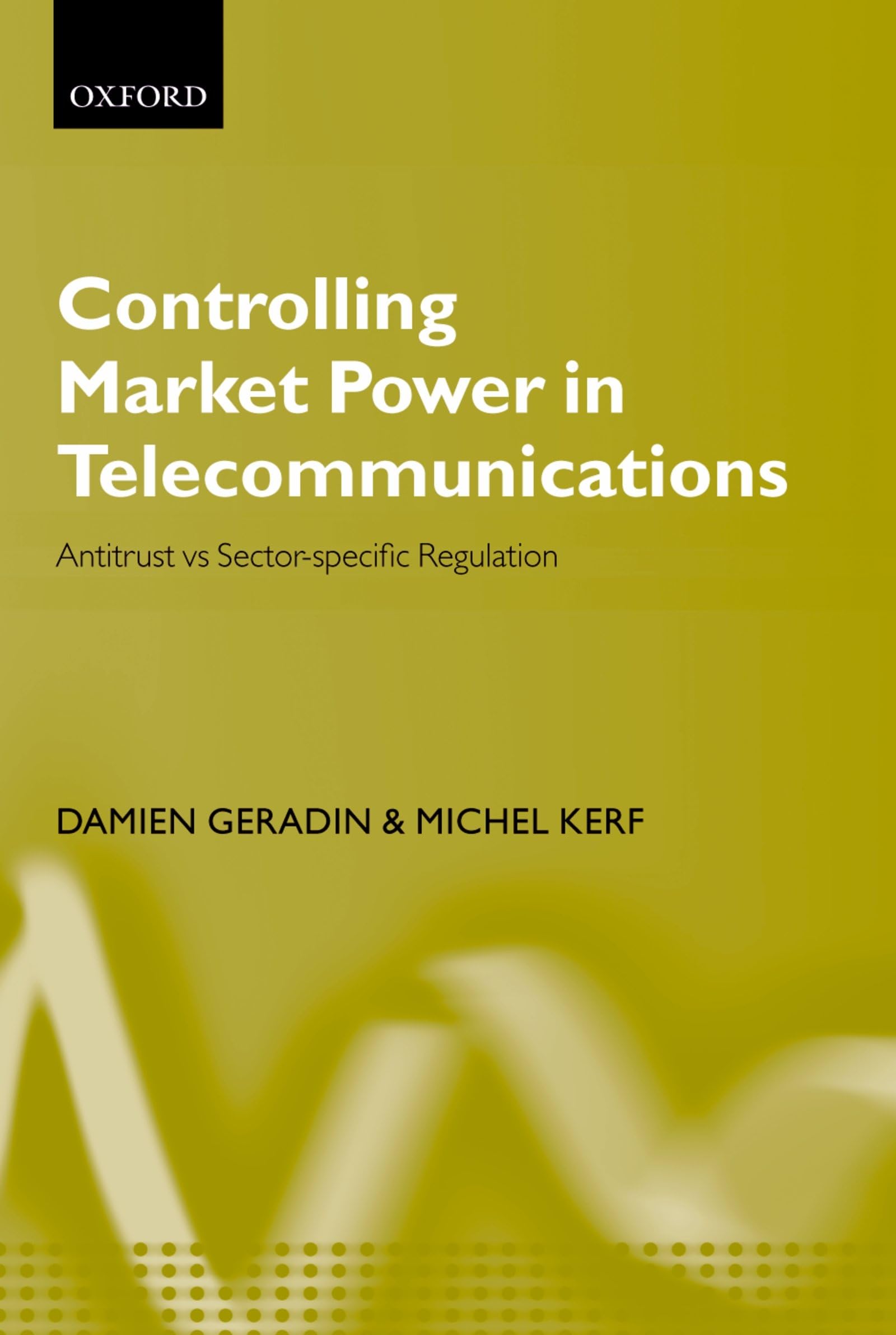 Controlling Market Power in Telecommunications: Antitrust vs. SectorSpecific Regulation,Used