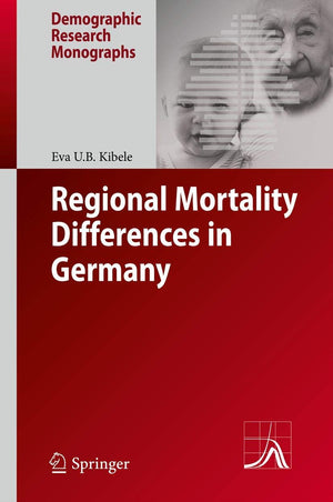 Regional Mortality Differences in Germany (Demographic Research Monographs),Used