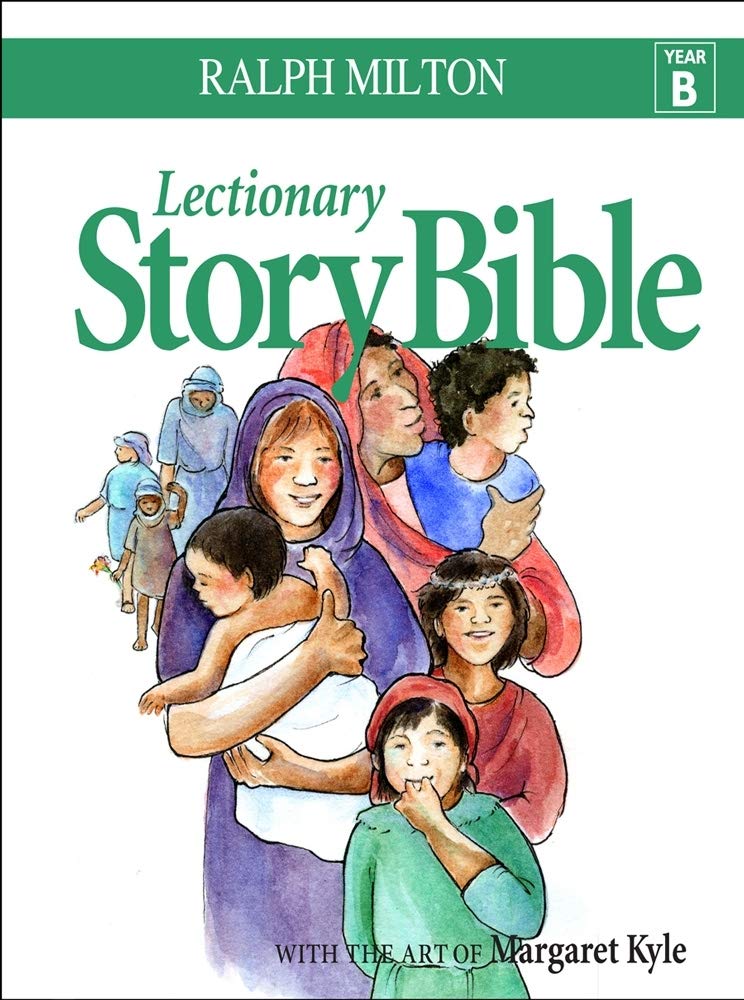 Lectionary Story Bible Year B: Year B