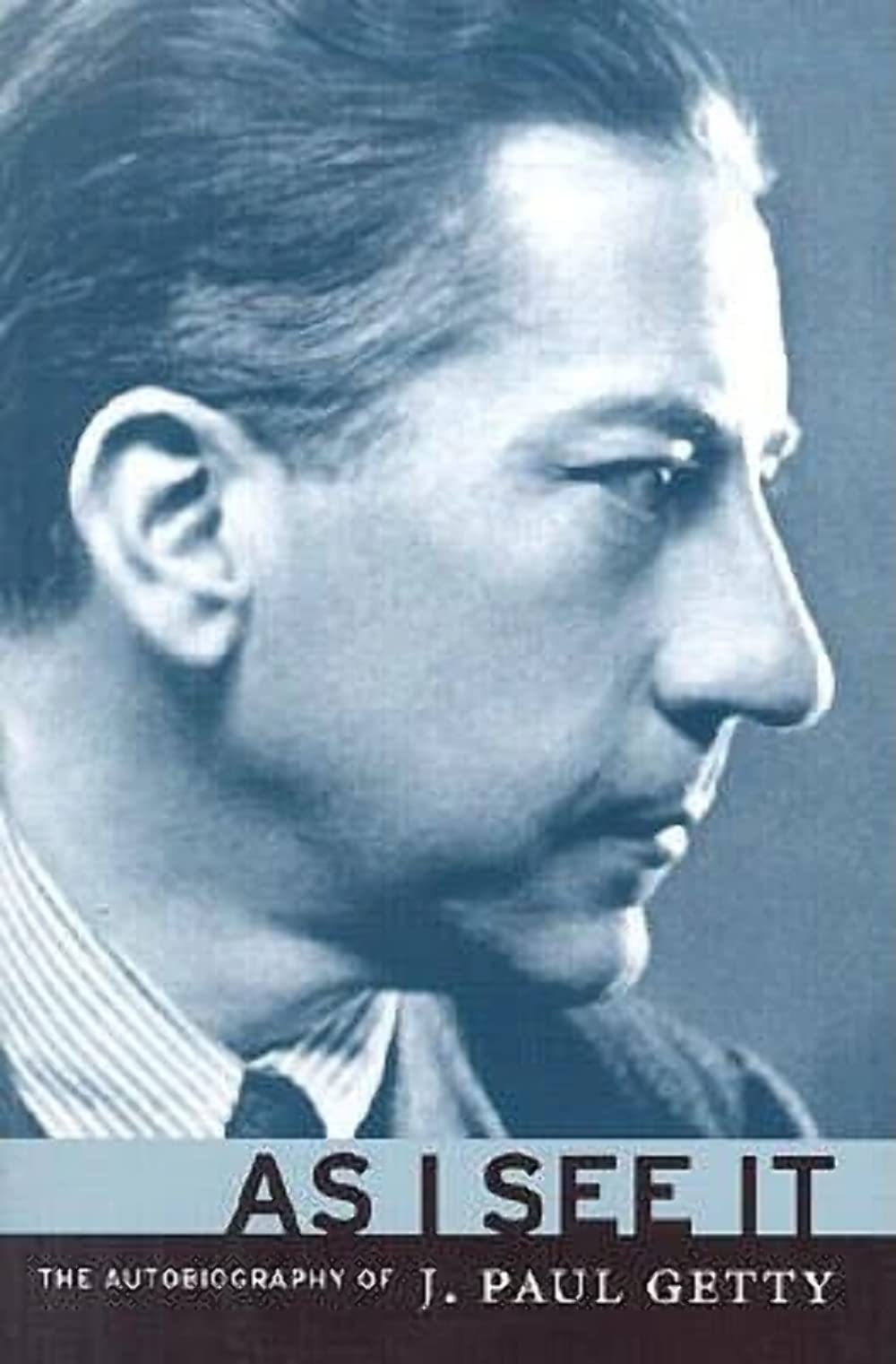 As I See It: The Autobiography of J. Paul Getty,New