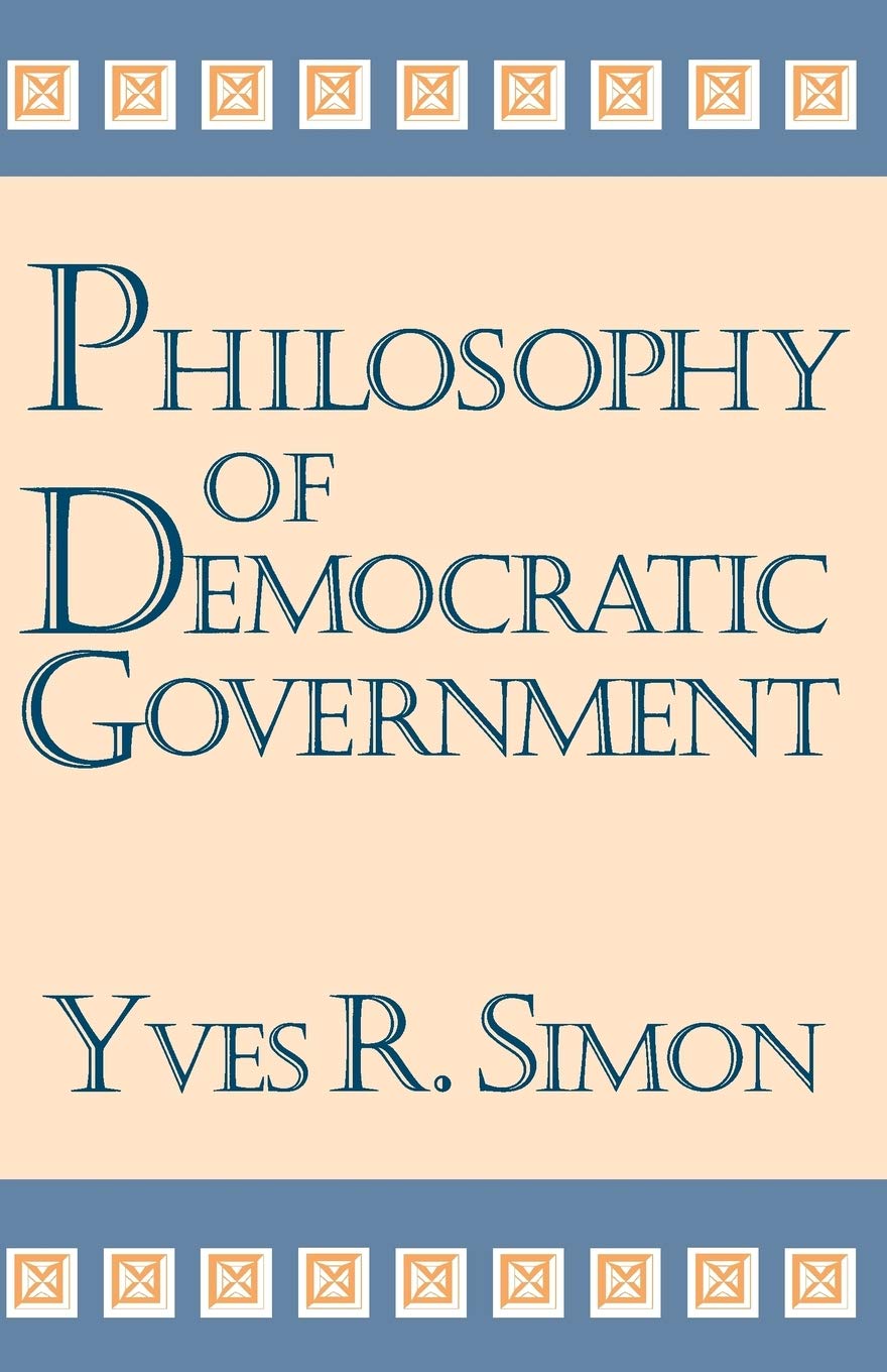 Philosophy Of Democratic Government (Charles R. Walgreen Foundation Lectures),New