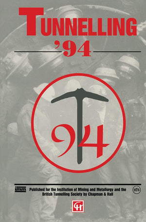 Tunnelling 94: Papers presented at the seventh international symposium, Tunnelling94,Used
