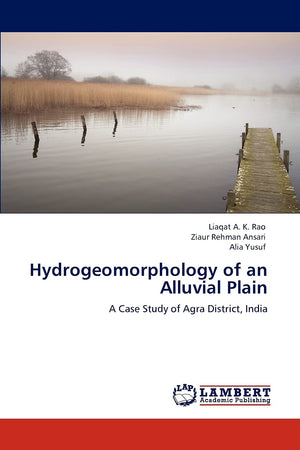 Hydrogeomorphology of an Alluvial Plain: A Case Study of Agra District, India,Used