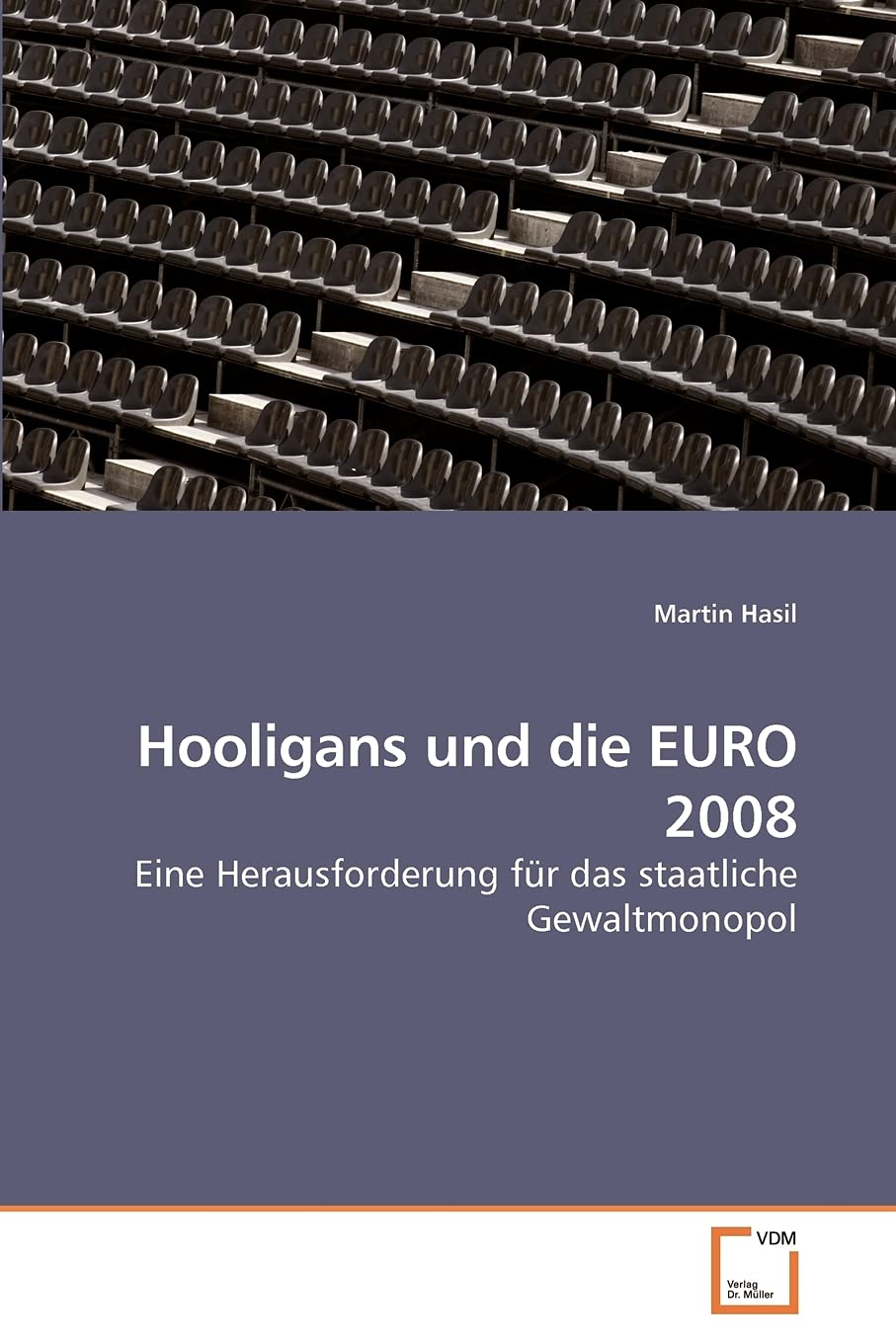 Hooligans und die EURO 2008: Eine Herausforderung fr das staatliche Gewaltmonopol (German Edition),Used