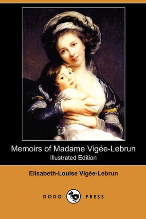 Memoirs of Madame VigeeLebrun (Illustrated Edition) (Dodo Press),Used