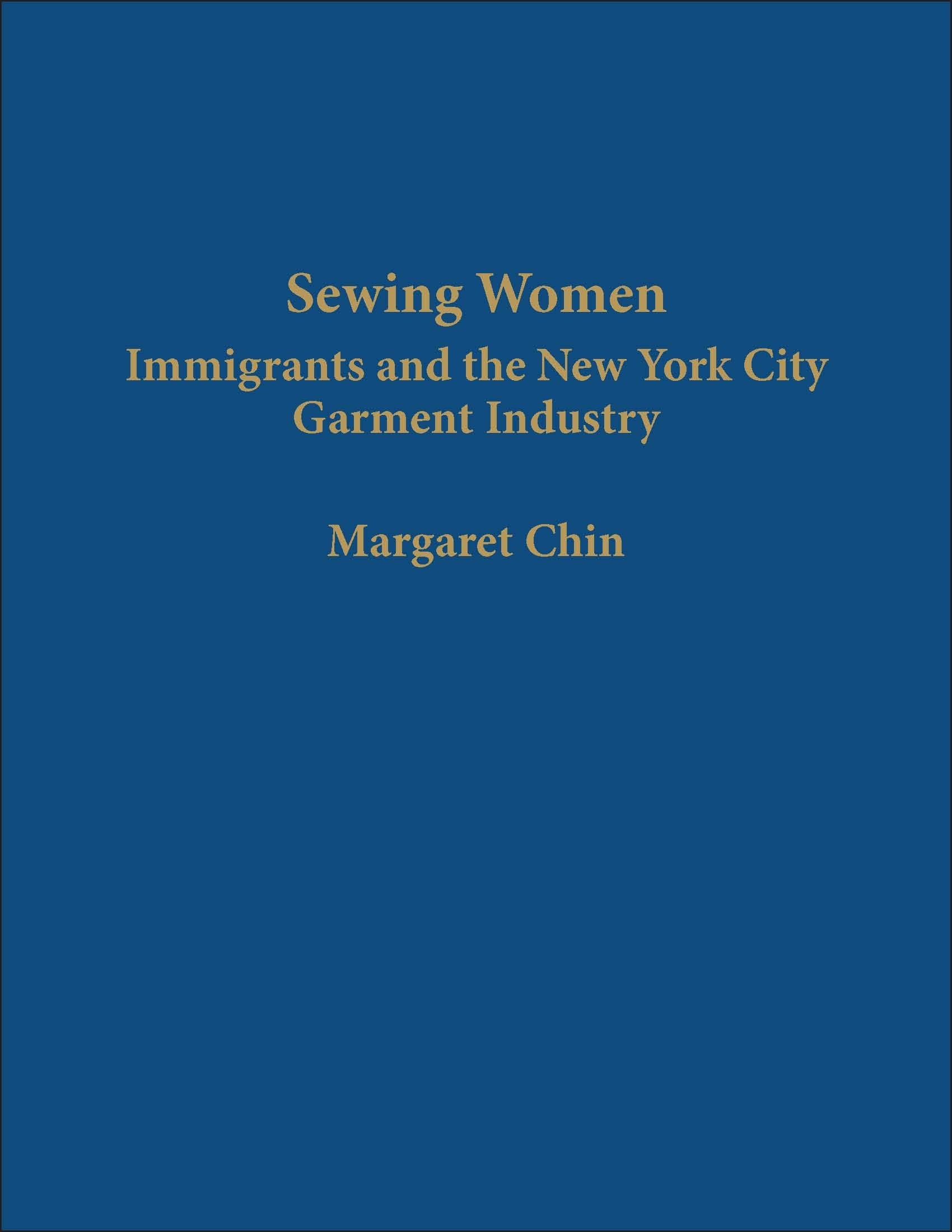 Sewing Women: Immigrants and the New York City Garment Industry (Columbia Comparative Studies on Ethnicity and Race),Used