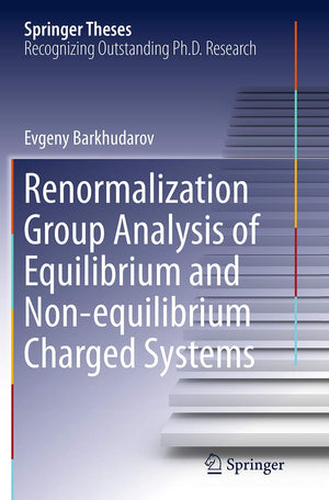 Renormalization Group Analysis of Equilibrium and Nonequilibrium Charged Systems (Springer Theses),Used