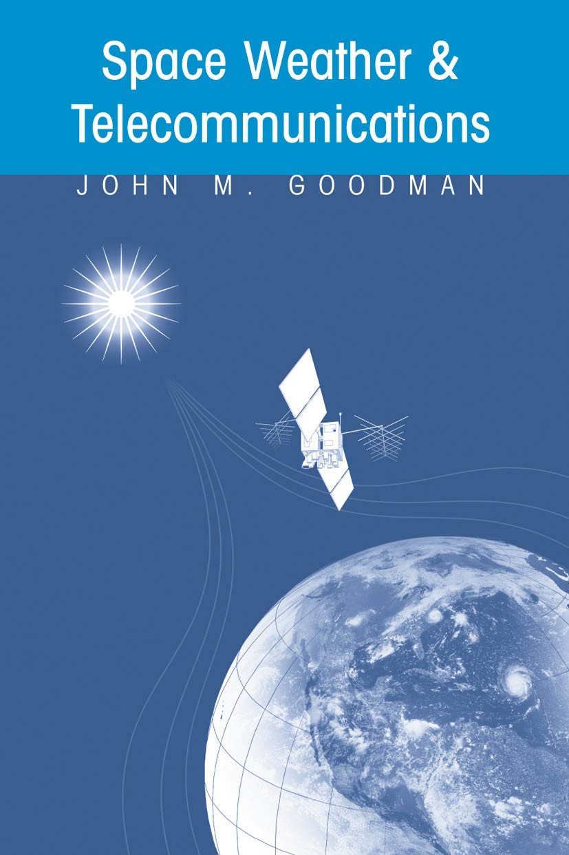 Space Weather & Telecommunications (The Springer International Series in Engineering and Computer Science, 782),New