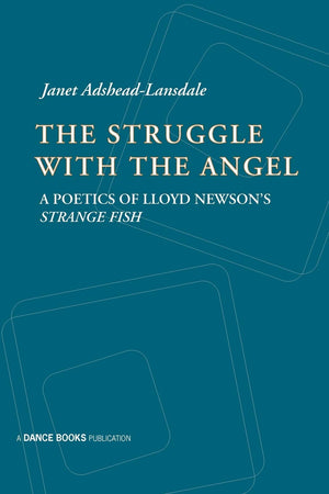 The Struggle With The Angel: A Poetics Of Lloyd Newson'S Strange Fish