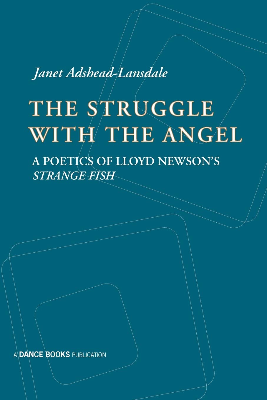 The Struggle With The Angel: A Poetics Of Lloyd Newson'S Strange Fish