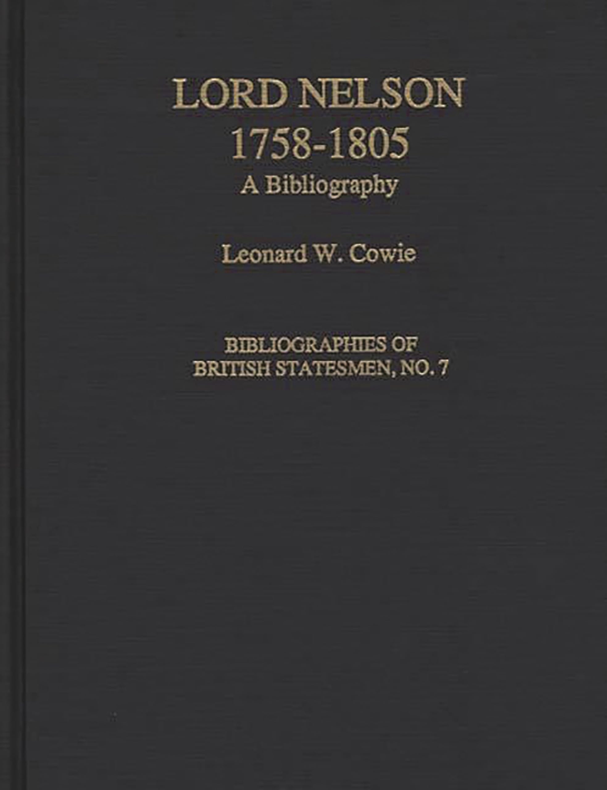 Lord Nelson, 17581805: A Bibliography (Bibliographies of British Statesmen),Used