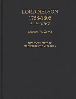 Lord Nelson, 17581805: A Bibliography (Bibliographies of British Statesmen),Used