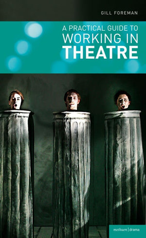 A Practical Guide to Working in Theatre (Backstage),New